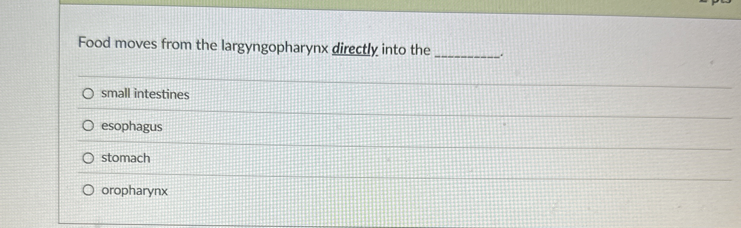 Solved Food moves from the largyngopharynx directly into the