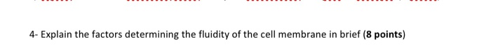 Solved 4- Explain the factors determining the fluidity of | Chegg.com