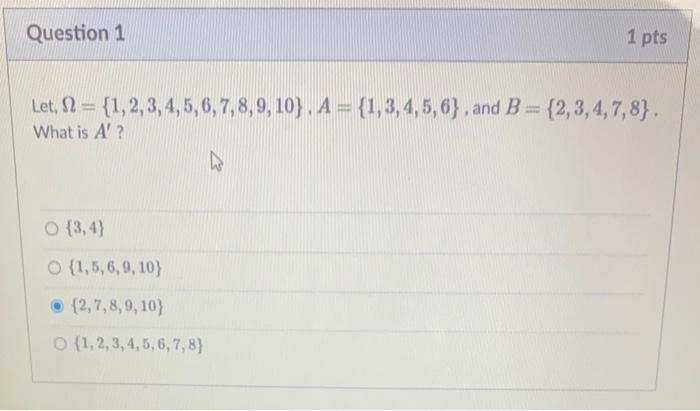 Solved Question 1 1 pts Let, 12 = {1,2,3,4,5,6,7,8,9, 10) A | Chegg.com