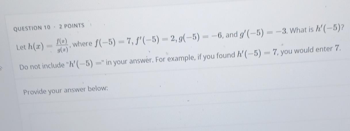 Solved QUESTION 10 - 2 POINTS Let h(x)=g(x)f(x), where | Chegg.com