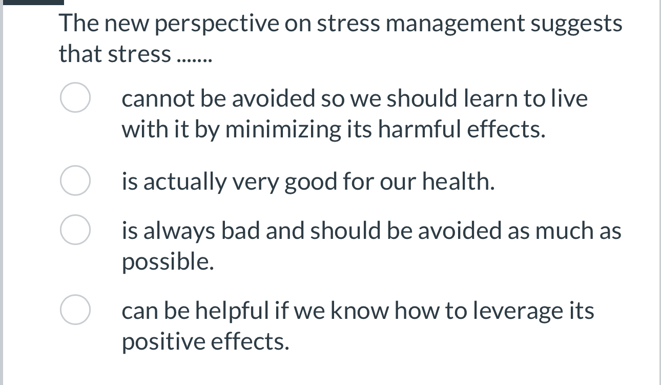 Solved The new perspective on stress management suggests | Chegg.com