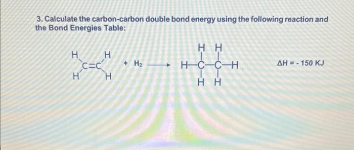 Solved 3. Calculate the carbon-carbon double bond energy | Chegg.com