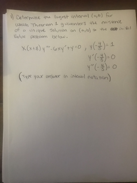 Solved 1) Determine The Largest Interval (a,b) For Which | Chegg.com