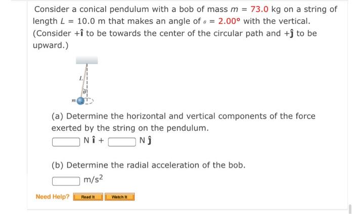 Solved Consider a conical pendulum with a bob of mass m = | Chegg.com