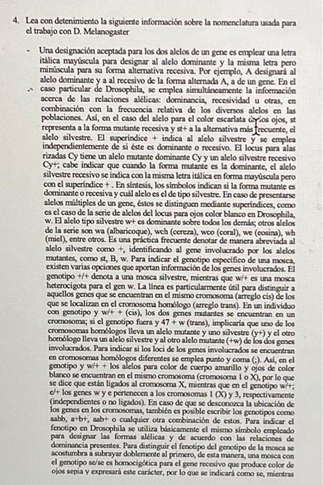 con detenimiento la siguiente información sobre la nomenclatura usada para rabajo con D. Melanogaster Una designación acepta