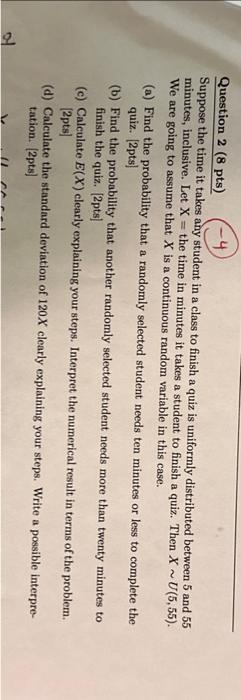 Solved Question 2 (8 pts) Suppose the time it takes any | Chegg.com