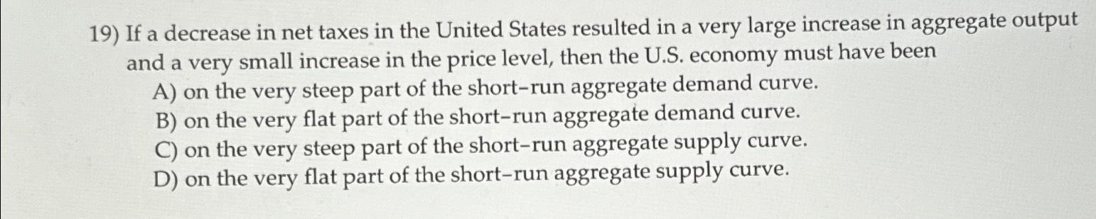 Solved If a decrease in net taxes in the United States | Chegg.com