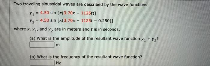 Solved Two traveling sinusoidal waves are described by the | Chegg.com