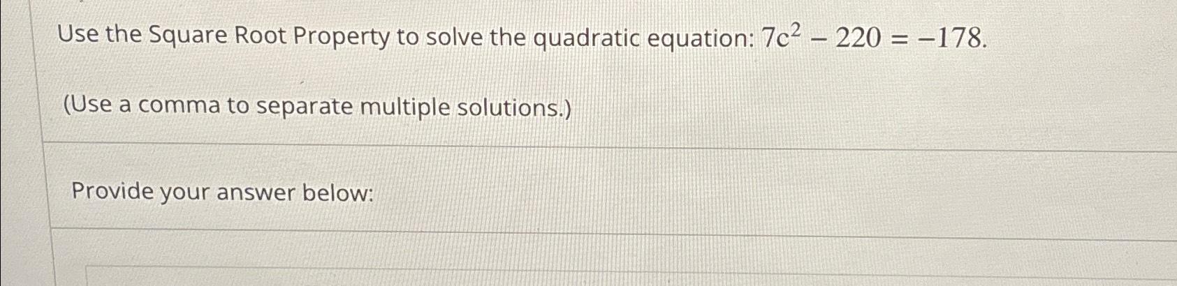 Solved Use the Square Root Property to solve the quadratic | Chegg.com
