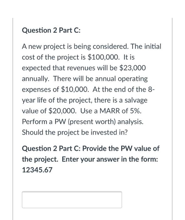 solved-question-2-part-c-a-new-project-is-being-considered-chegg