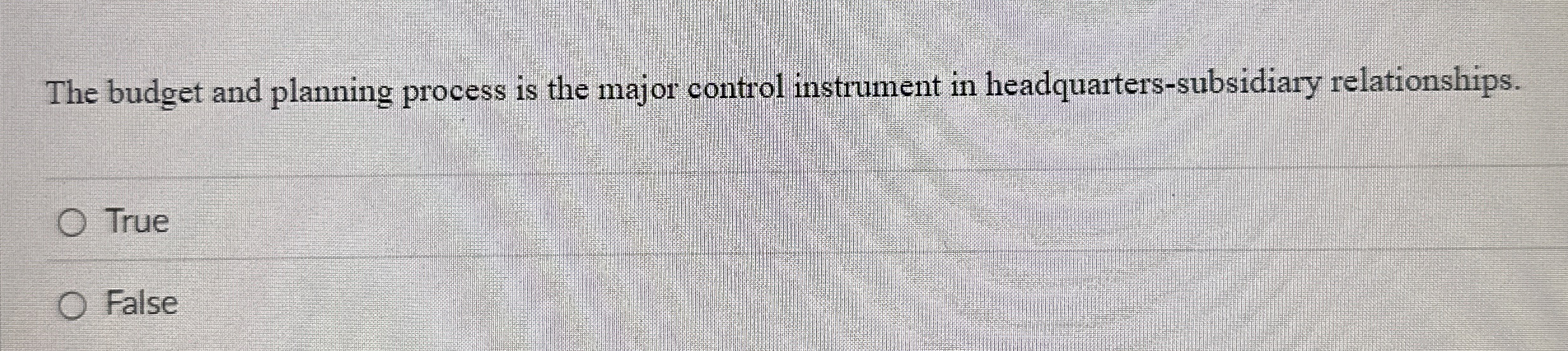 Solved The budget and planning process is the major control