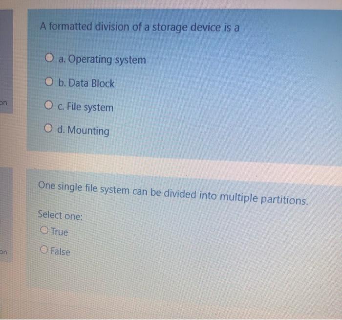 Solved A formatted division of a storage device is a O a. | Chegg.com