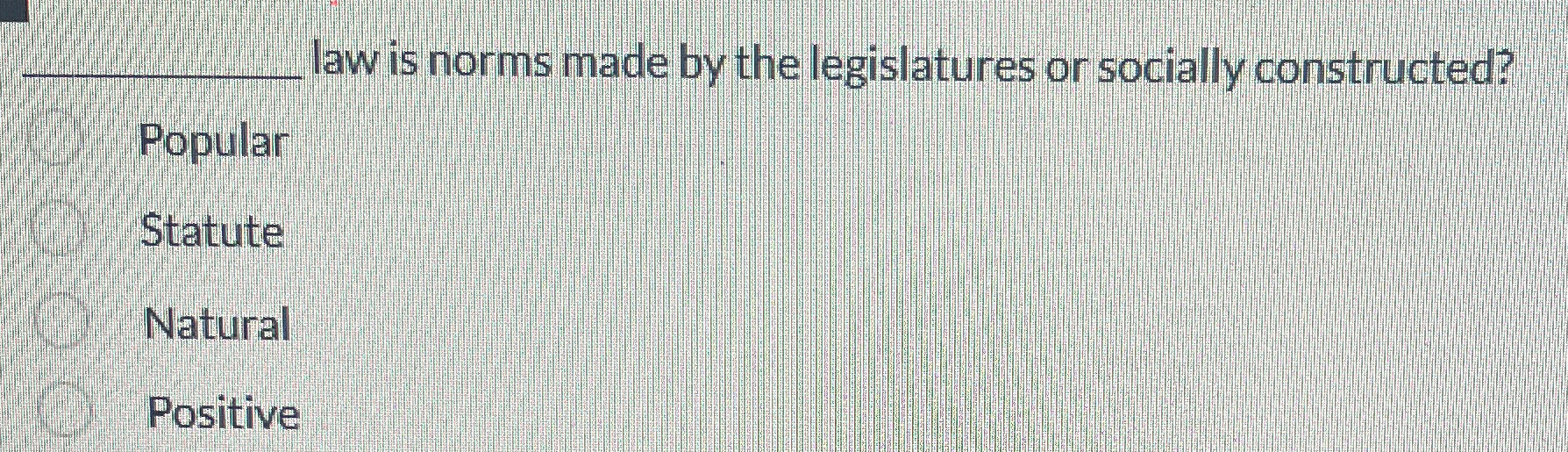 Solved q, ﻿law is norms made by the legislatures or socially