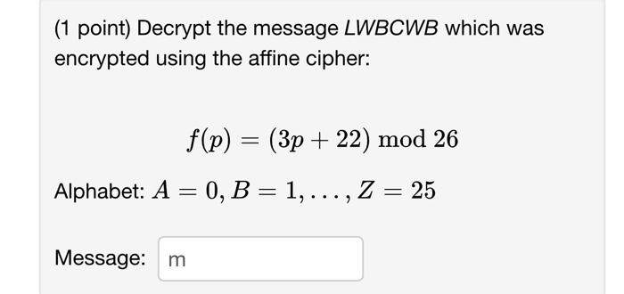 Solved (1 Point) Decrypt The Message ∠WBCWB Which Was | Chegg.com