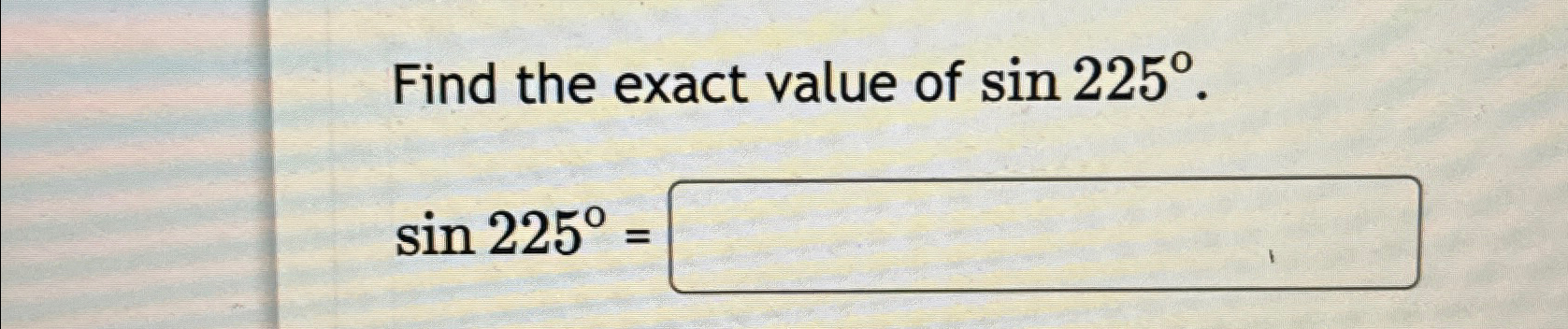 find the value of sin300 cot 225