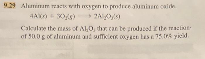 Solved 29 Aluminum reacts with oxygen to produce aluminum | Chegg.com