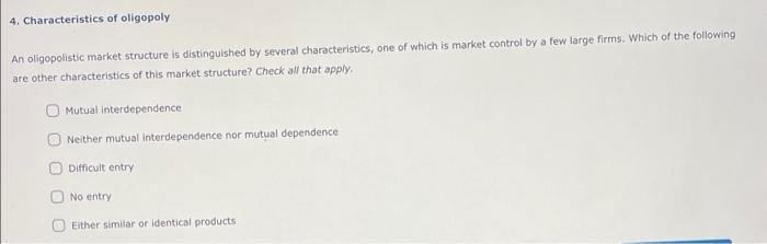 Solved 4. Characteristics of oligopoly An oligopolistic | Chegg.com