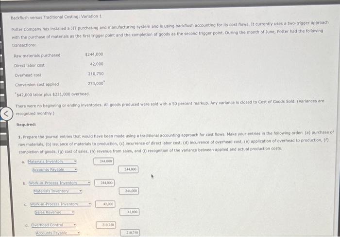 Backflush versus Traditional Costing: Variation 1
Potter Company has installed a JIT purchating and manufacturing system and 