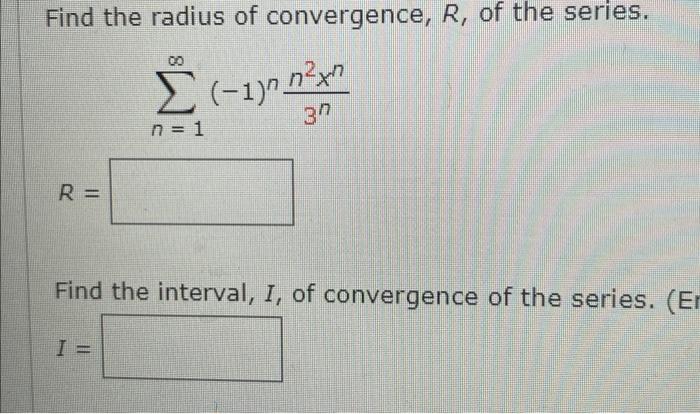 Solved Find the radius of convergence, R, of the series. | Chegg.com