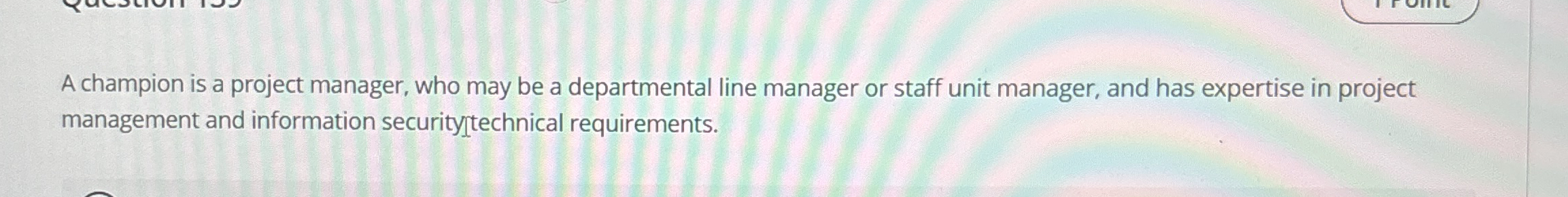 Solved A champion is a project manager, who may be a | Chegg.com