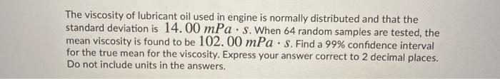 Solved The viscosity of lubricant oil used in engine is | Chegg.com