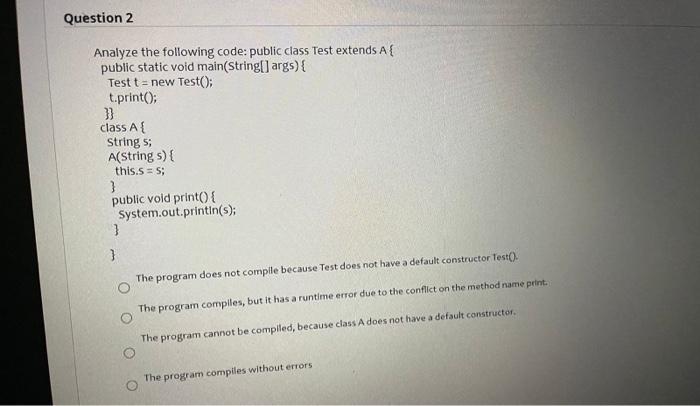 Solved Analyze the following code: public class Test extends | Chegg.com