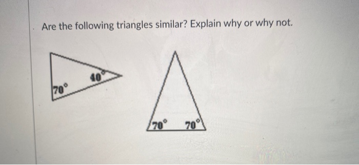 Solved Are the following triangles similar? Explain why or | Chegg.com
