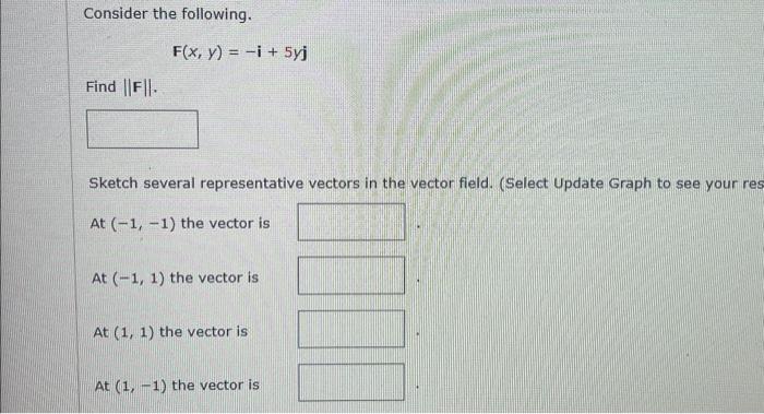 Solved Consider the following. F(x,y)=−i+5yj Find ∥F∥. | Chegg.com