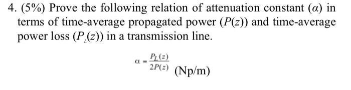 Solved 4. (5%) Prove the following relation of attenuation | Chegg.com