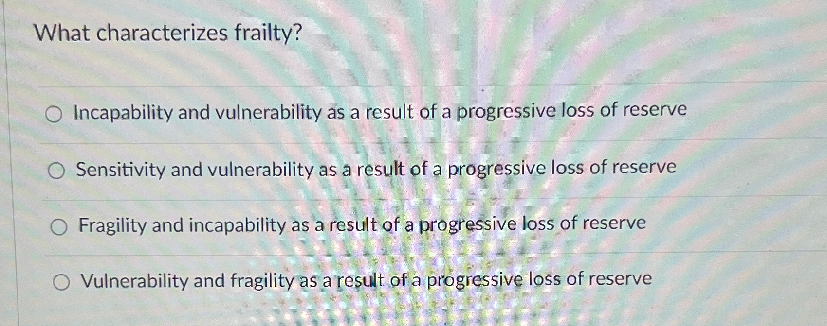 Solved What characterizes frailty?Incapability and | Chegg.com