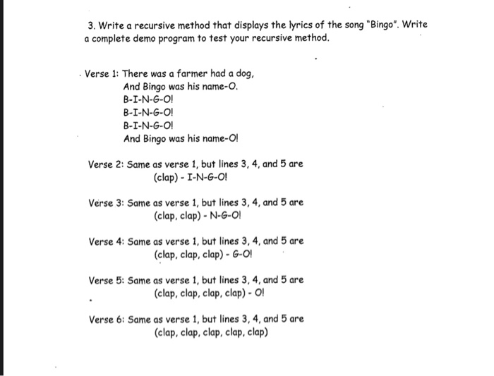 3. Write a recursive method that displays the lyrics of the song Bingo. Write a complete demo program to test your recursiv