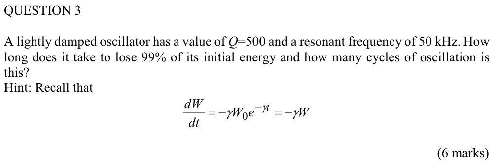 Solved QUESTION 3A lightly damped oscillator has a value of | Chegg.com