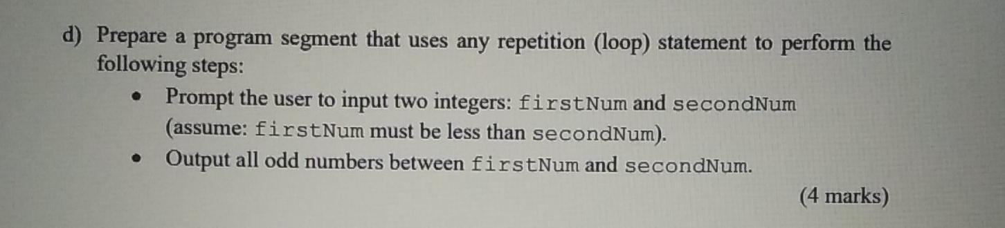 Solved d) Prepare a program segment that uses any repetition | Chegg.com