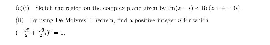 Solved (c)(i) Sketch the region on the complex plane given | Chegg.com