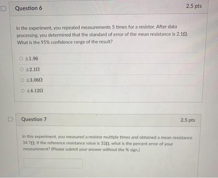 Solved D Question 6 2.5 pts In the experiment, you repeated | Chegg.com