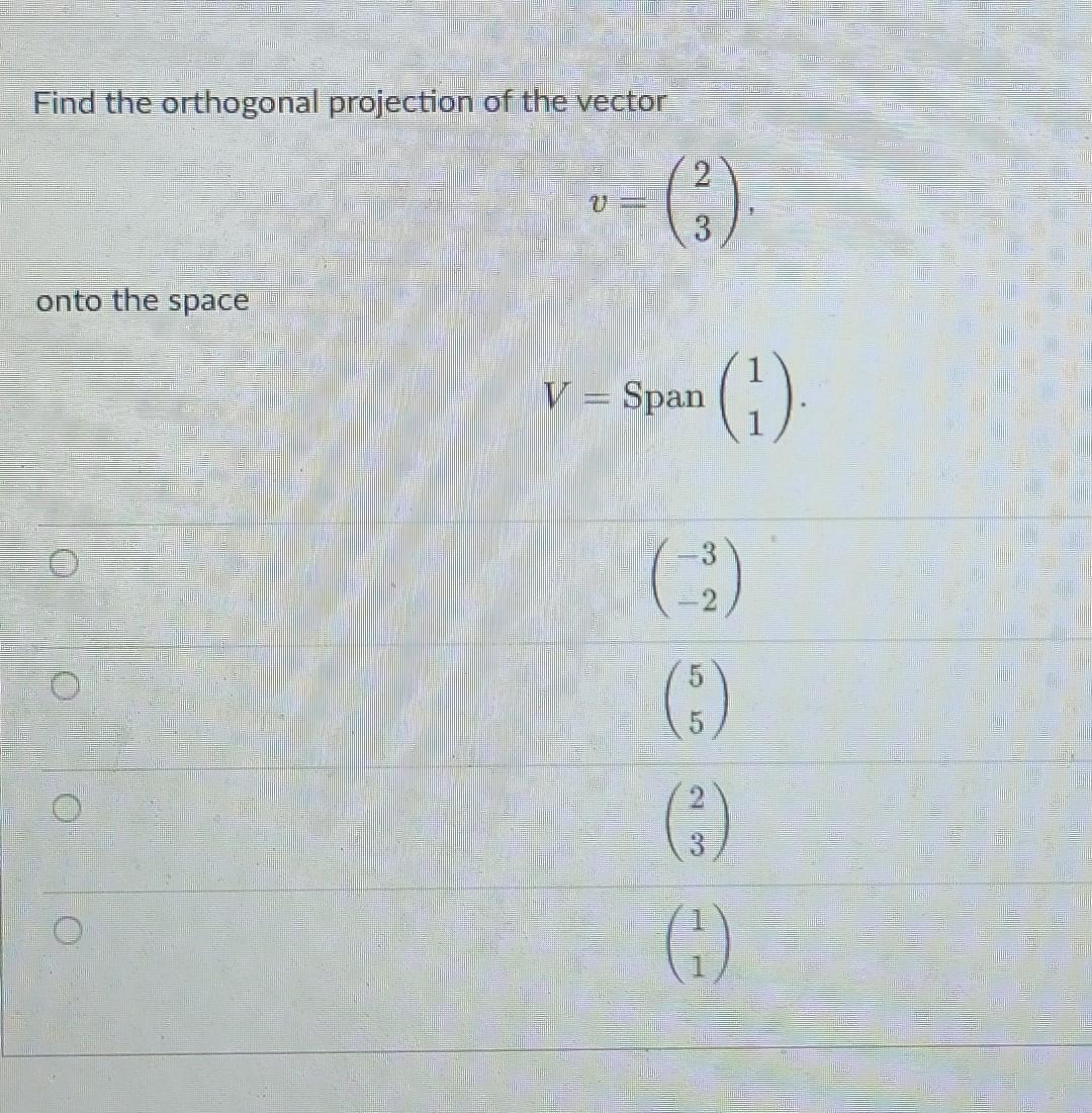 Solved Find The Orthogonal Projection Of The Vector V 23 Chegg Solved Find The Orthogonal Projection Of The Vector V 23 Chegg