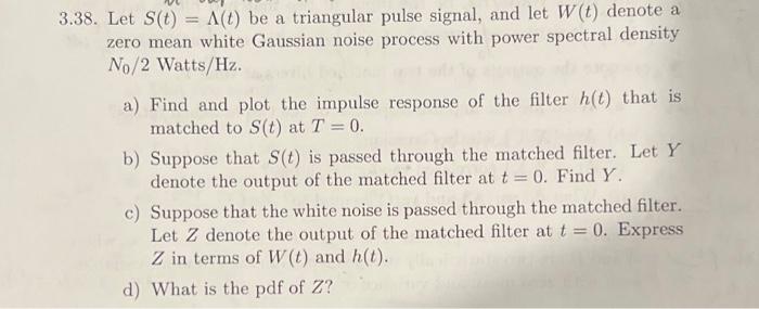 Solved 3.38. Let S(t)=Λ(t) be a triangular pulse signal, and | Chegg.com
