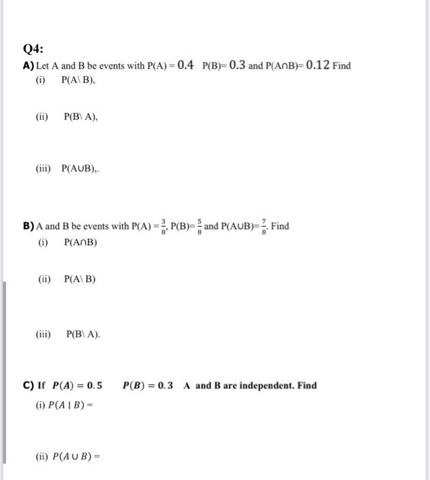 Solved Q4: A) Let A And B Be Events With P(A)=0.4P(B)=0.3 | Chegg.com