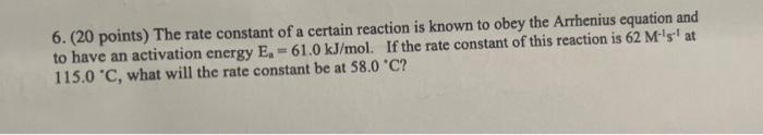 Solved 6. ( 20 Points) The Rate Constant Of A Certain 