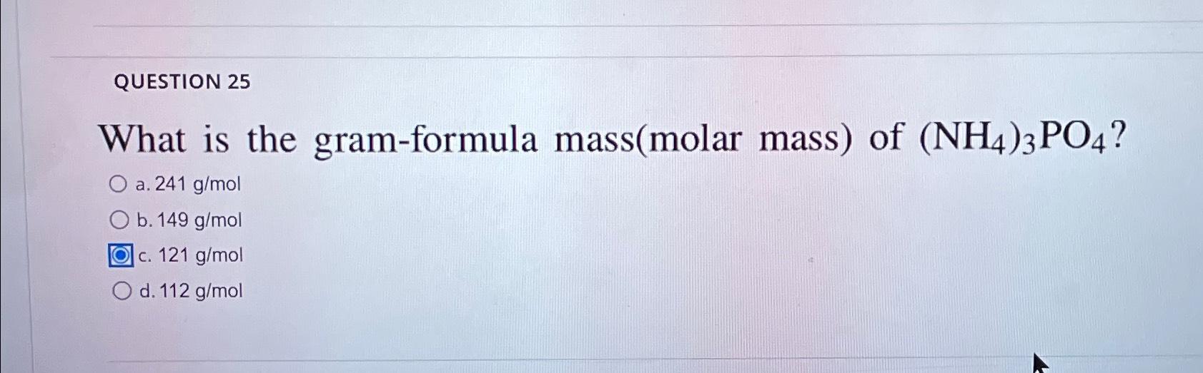 Solved QUESTION 25What is the gram-formula mass(molar mass) | Chegg.com