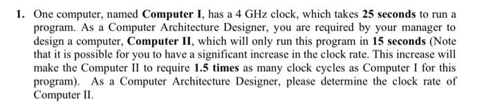 Solved One computer, named Computer I, has a 4GHz clock, | Chegg.com