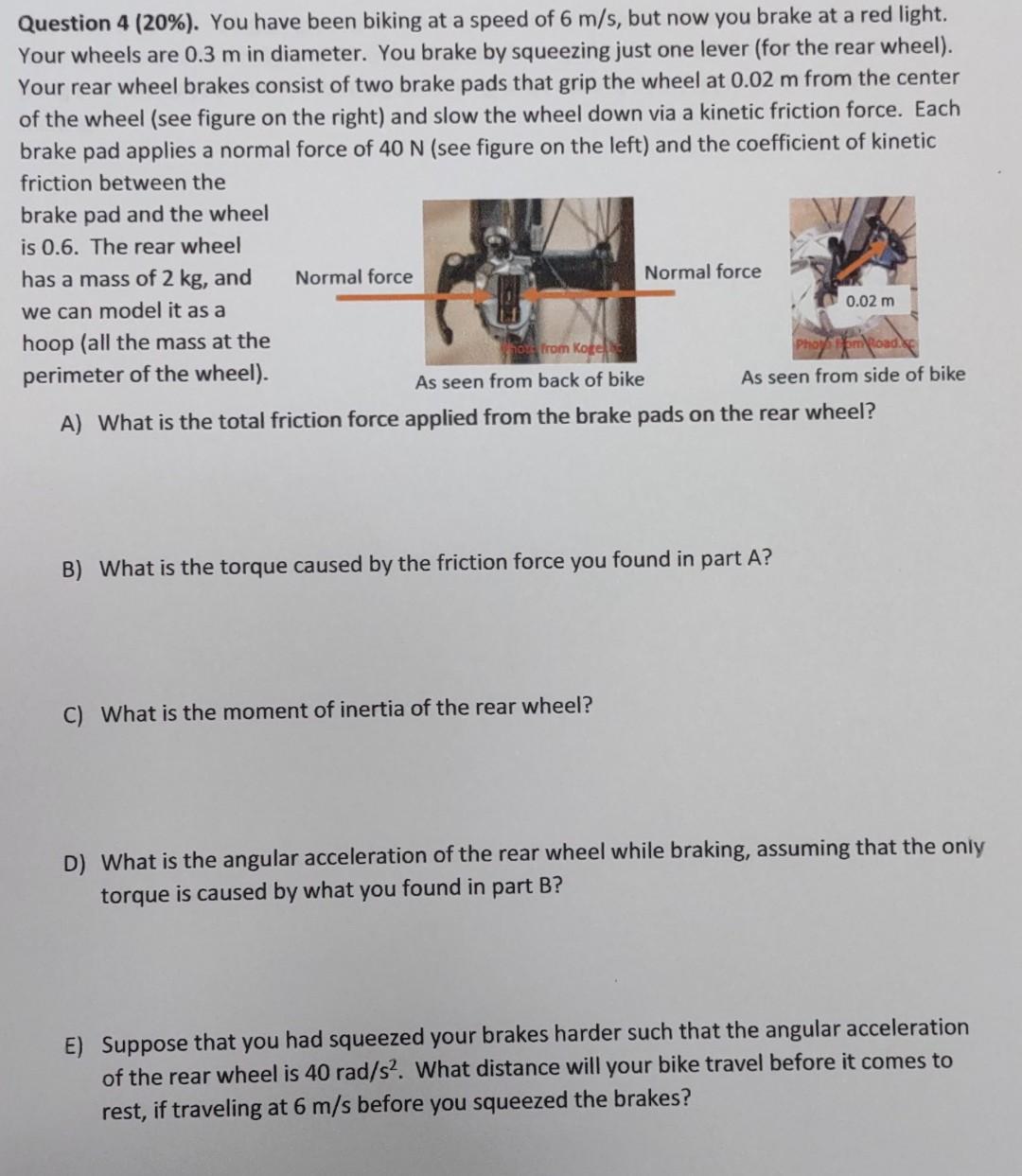 Solved Question 4(20%). You have been biking at a speed of 6 | Chegg.com