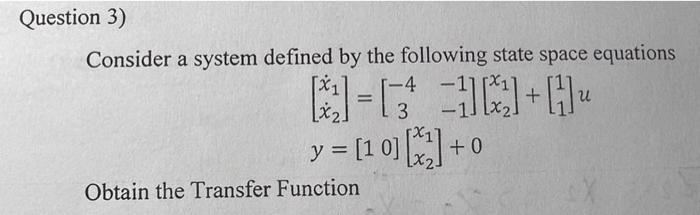 Solved Consider a system defined by the following state | Chegg.com