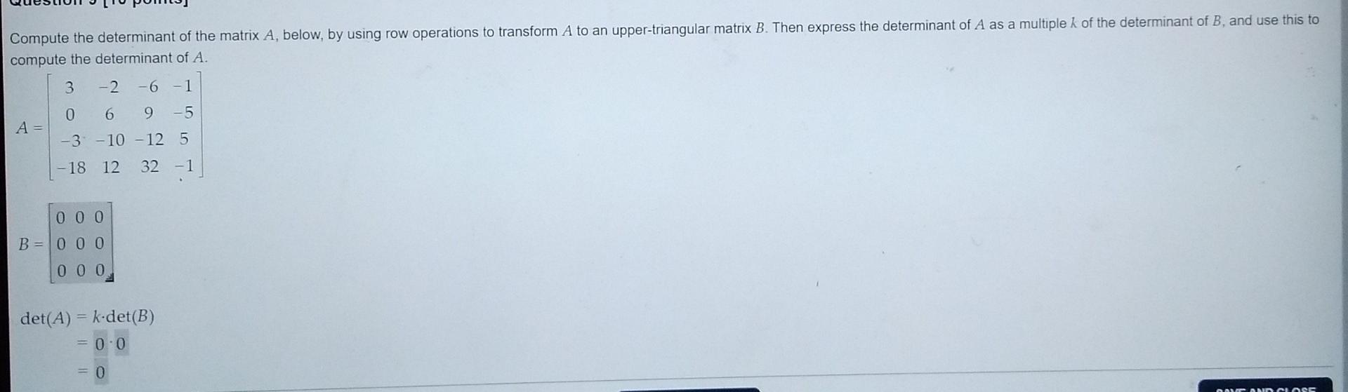 Solved Compute the determinant of the matrix A below by Chegg