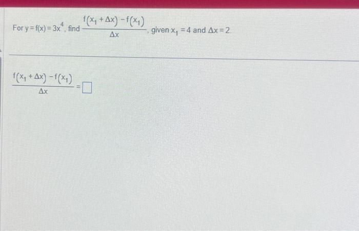 Solved For Y F X 3x4 Find Δxf X1 Δx −f X1 Given X1 4 And