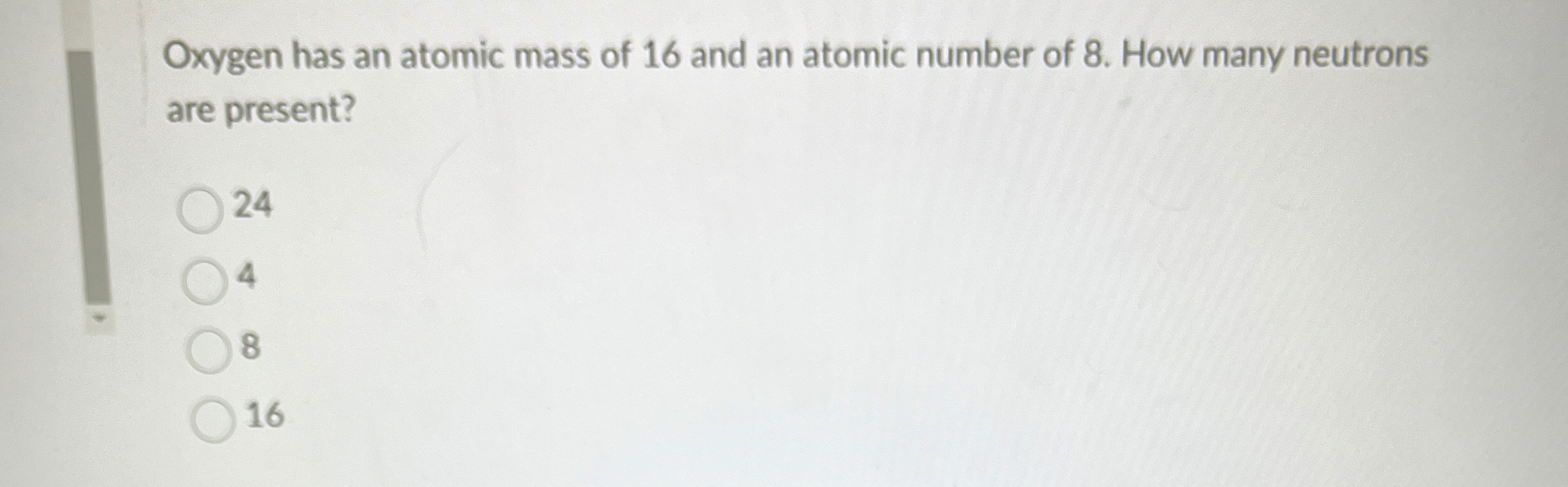 Solved Oxygen has an atomic mass of 16 ﻿and an atomic number | Chegg.com