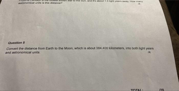 Solved Question 5 Convert the distance from Earth to the | Chegg.com