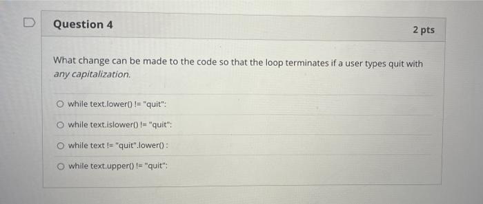 Solved What change can be made to the code so that the loop | Chegg.com