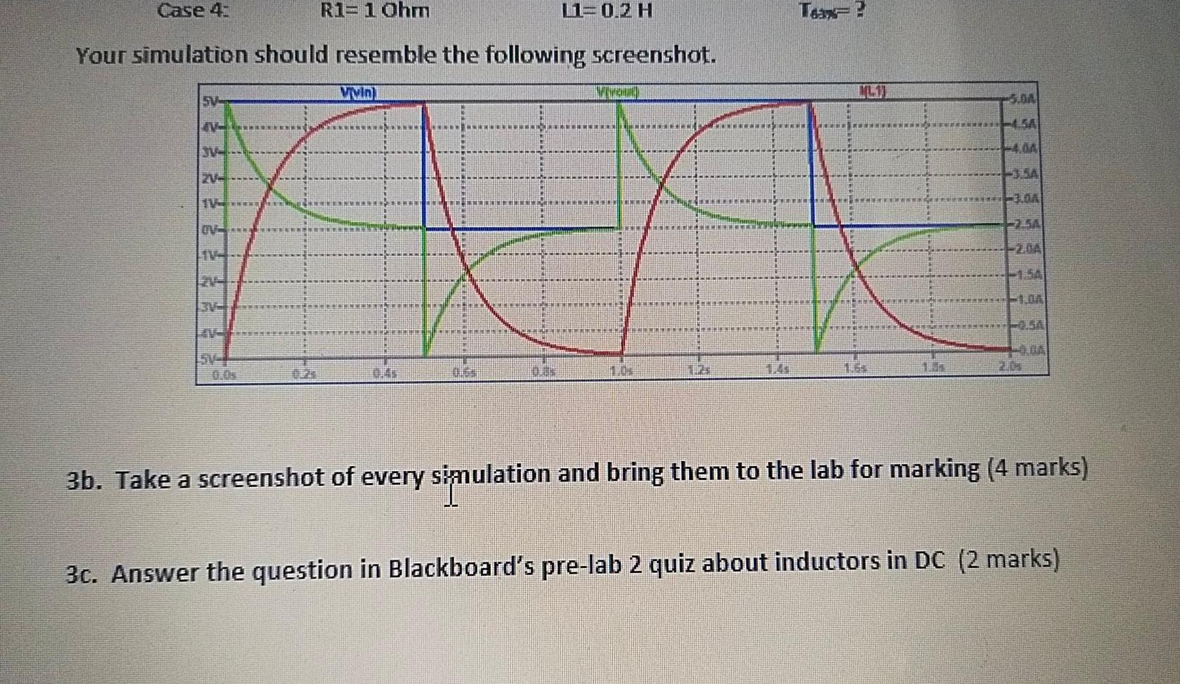 Solved 3. Inductors in DC (10 marks) Use LTspice to simulate