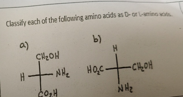 Solved by an EXPERT Classify each of the following amino acids as D -or ...